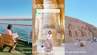 VLOG | Nile Cruise from Aswan to Luxor ⛴️ | Abu Simbel, Kom Ombo, Karnak Temple | Feb 2024