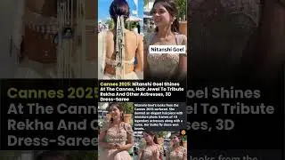 Nitanshi Goel shines at the Cannes 2025 Hair Jewel to tribute bollywood actresses #news#nitanshigoel