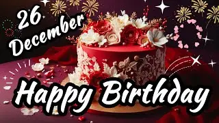 Поздравления с днем ​​рождения 26 декабря 🎉💖🌲 | Песня &laquo;С днем ​​рождения&raquo; #празднованиеднярождени...