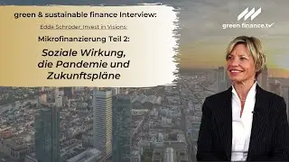 INTERVIEW Mikrofinanzierung Teil 2 | Edda Schr&ouml;der von Invest in Visions