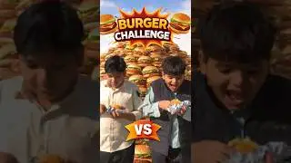 Burger Challenge 😱🍔 | Kaun Jeetega? Bhookh Vs Speed 😂 | shorts