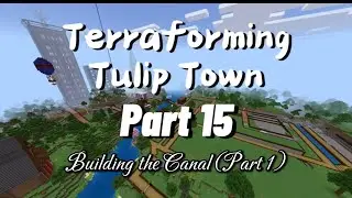 Building the Tulip Town Canal (Part 1)