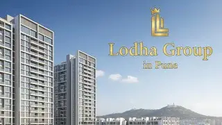 Lodha Projects in Pune 2025 | Luxury Homes, Locations & Investment Guide