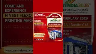 Carmel Engineering at PlastIndia 2026 Delhi | Hall 12A Stall G15 | Printing & Packaging Machinery