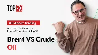 Brent vs Crude Oil | TopFX Educational