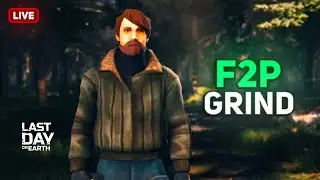 THE F2P GRIND NEVER STOPS! - Last Day on Earth: Survival - LIVESTREAM