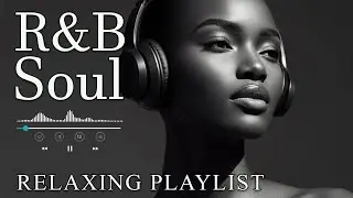 【R&B Soul】Deep Soul Harmony &ndash; Romantic R&B for Quiet Night Relax