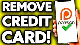 How To Remove Credit Card from Patreon (EASY!)
