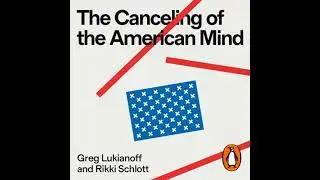 Canceling of the American Mind: How Cancel Culture Undermines Trust, Destroys Institutions, and
