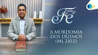 A Mordomia dos Dízimos | Fonte de Fé