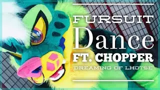 Fursuit Dance / Chopper / `Dreaming of Lhotse` //