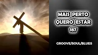 Hino 187 Harpa Cristã – Mais Perto Quero Estar  Hino Completo com Letra  Louvor e Adoração