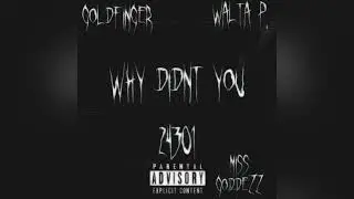 Goldfinger Ft. Walta P. & Miss Goddezz - Why Didn&rsquo;t You