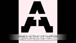 Alesso, Rudy - ID3 Lock'N'Load (Arny 'on Fire' Remake)