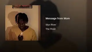 Styx River -Message from Mom
