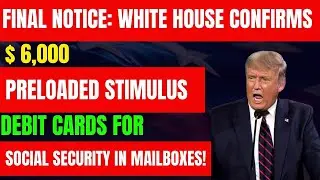 FINAL NOTICE: $6,000 Stimulus Debit Cards Arriving in Mailboxes NOW &ndash; White House Confirms!