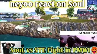 Neyoo React on SouL vs STE Fight  in PMWI | Neyoo supporting Soul 🔥