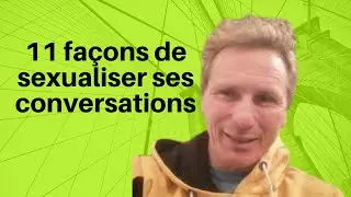 11 fa&ccedil;ons de sexualiser ses conversations