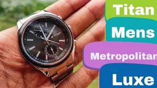 TITAN MEN'S METROPOLITAN LUXE FULL REVIEW : Best everyday watch with gorgeous multifunction dial !