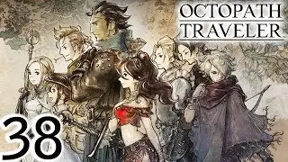 The Demon Headmaster-Let's Play Octopath Traveler Part 38