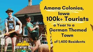 Amana Colonies, Iowa - 100k+ Visitors a Year to German Small Town
