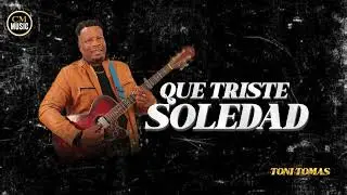 Toni Tomas - Que triste soledad ( No nos van a detener )