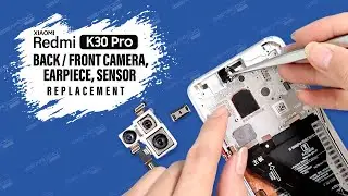 Poco F2 Pro | Xiaomi Redmi K30 Pro Back Camera, Earpiece & Sensor Replacement