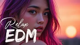 【EDM Relax】✨ Uplifting Chill EDM Journey | Winter Beats for Healing, Growth & Calm