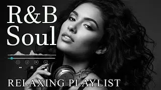 【R&B Soul】Relaxing Romantic Playlist - Smooth Vocals & Chill Groove Study &bull; Focus &bull; Relax
