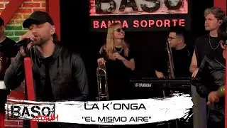 🎸LA K&acute;ONGA🎙️ EL MISMO AIRE🎹 🎸en vivo BASO STREAM 🎙️