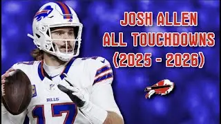 Bills QB Josh Allen | All 45 Touchdowns of 2025-2026 (Regular Season + Playoffs)