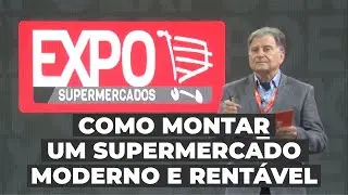 Como montar um Supermercado moderno e rentável - Clóvis Polese