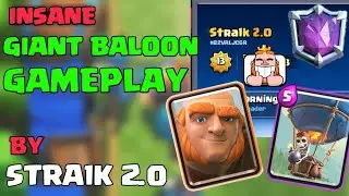 BEST GAMEPLAY GIANT BALLOON DECK BY TOP LADDER Stra1k 2.0 | CLASH ROYALE