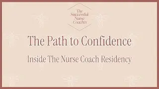Path To Confidence: The Nurse Coach Residency