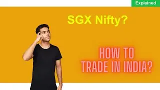 SGX Nifty Explained - Trading in India, Nifty 50 Relation, Trading Hours, Contract Size...