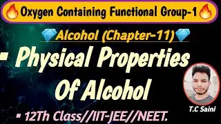 |Physical Properties Of Alcohol|Phys. State|Boiling Point| Solubility|12Th Class|L-4|T.C Saini|#LCP