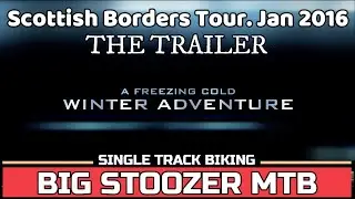 Scottish Borders mtb. January 2016 Tour. THE TRAILER. Scotland mountain biking.