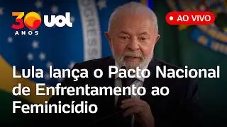 Lula fala ao vivo no lançamento do Pacto Nacional de Enfrentamento ao Feminicídio; assista