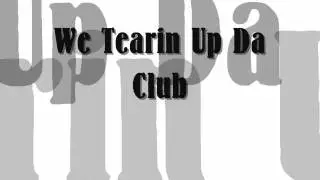 We Tearin Up Da Club (Prod. by Big Mic)