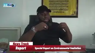Special Report on Environmental Sanitation by Dorcas Nnalami 