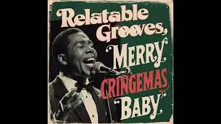 Merry Cringemas, Baby (obscure 60s soul)