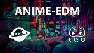Anime EDM Session the best anime music to party - by IKU