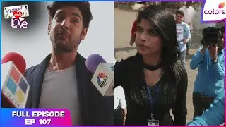 Internet Wala Love | Full Episode Ep. 107 | Jai's efforts in vain? | Colors TV