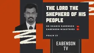 LOCKDOWN BIBLE READING - DR SHAMIN EABENSON - EABENSON MINISTRIES - PSALM 23 -- EABENSON TV