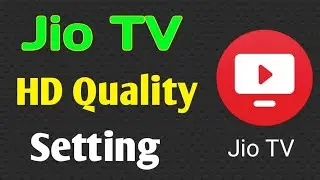 Jio TV HD Quality Setting