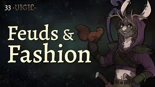 Feuds & Fashion | Episode 33 | Vigil D&D Campaign