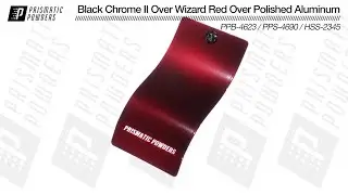 Prismatic Powders Black Chrome II PPB-4623 Over Wizard Red PPS-4690 Over Polished Aluminum HSS-2345