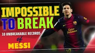 Messi&rsquo;s Greatest Records in Football History &mdash; Unbreakable! NO Player Will Ever Break (2025)