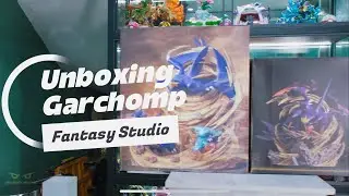 Unboxing Garchomp Fantasy studio