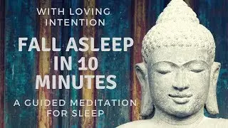 WITH LOVING INTENTION - FALL ASLEEP IN 10 MINUTES A guided meditation for your sleep